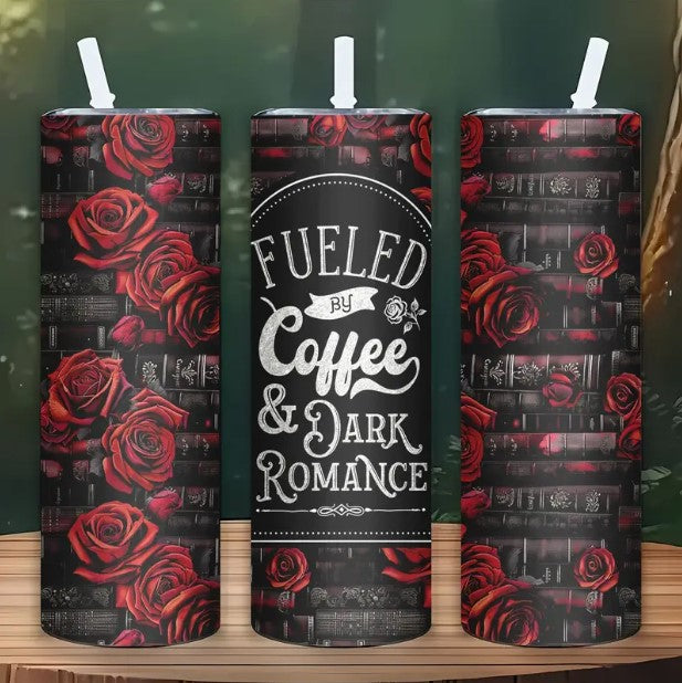 Fueled By Coffee and Dark Romance 20oz Stainless Steel Tumbler Pre-Order